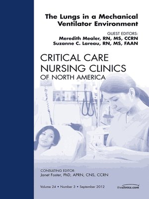 cover image of The Lungs in a Mechanical Ventilator Environment, an Issue of Critical Care Nursing Clinics